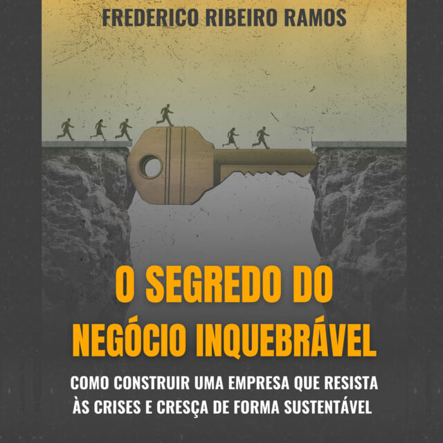 Capa do livro O Segredo do Negócio Inquebrável, de Frederico Ribeiro Ramos